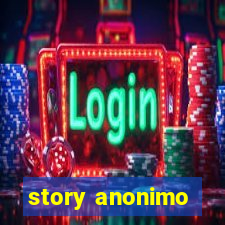 story anonimo